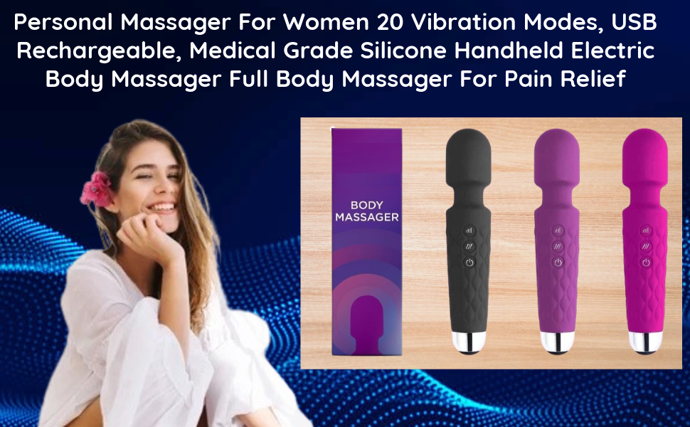 Body Massager for Women & Men 20 Vibration Modes - 8 Speeds, USB Rechargeable, Waterproof, Medical Grade Silicone Handheld Electric Body Massager | Full Body Massager For Pain Relief